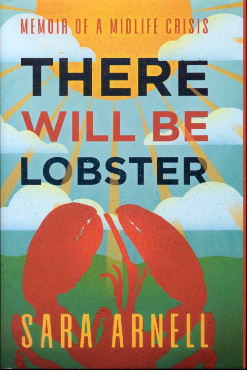 There Will Be Lobster: Memoir of a Midlife Crisis