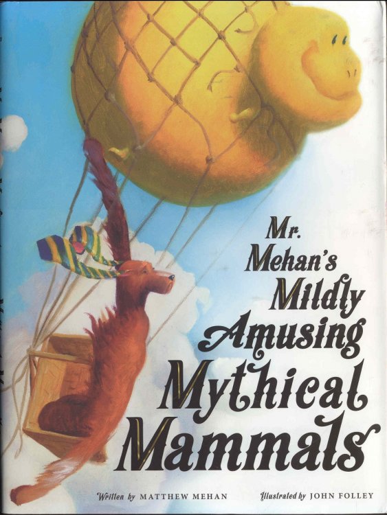 Mr. Mehans Mildly Amusing Mythical Mammals