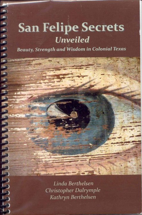 San Felipe Secrets Unveiled: Beauty, Strength and Wisdom in Colonial Texas