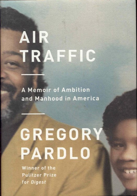Air Traffic: A Memoir of Ambition and Manhood in America