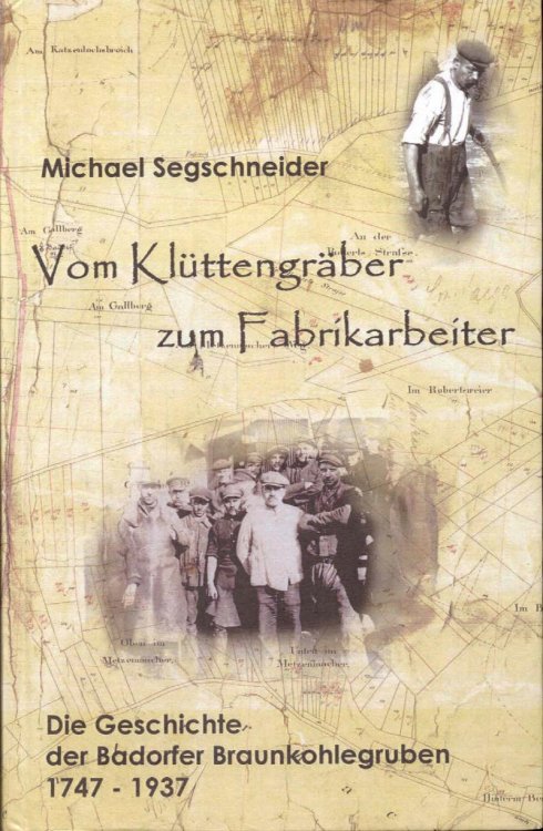 Vom Klttengrber zum Fabrikarbeiter: Die Geschichte der Barder Braunkohlegruben 1747-1937