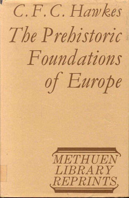 The Prehistoric Foundations of Europe: To the Mycenean Age