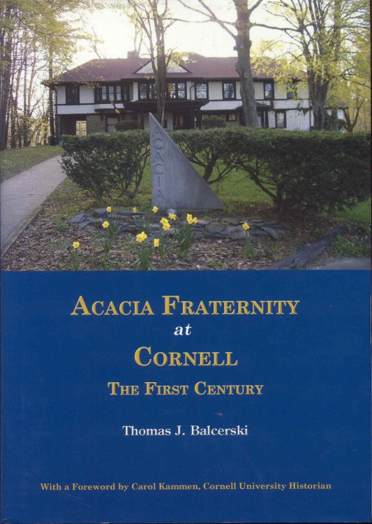 Acacia Fraternity at Cornell: The First Century