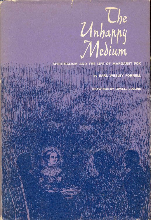 The Unhappy Medium: Spiritualism and the Life of Margaret Fox