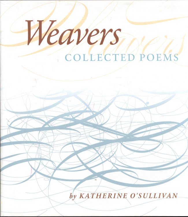 Weavers: Collected Poems