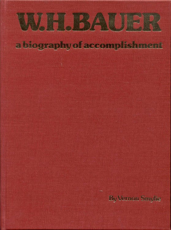 W.H. Bauer: A Biography of Accomplishment