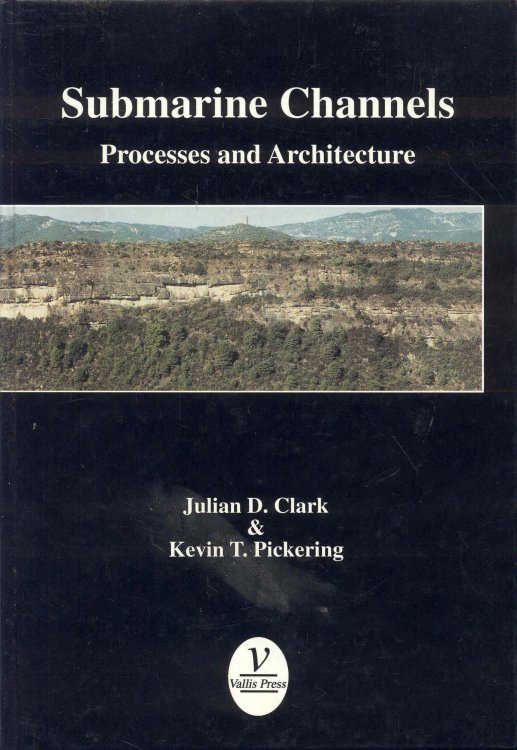 Submarine Channels: Processes and Architecture