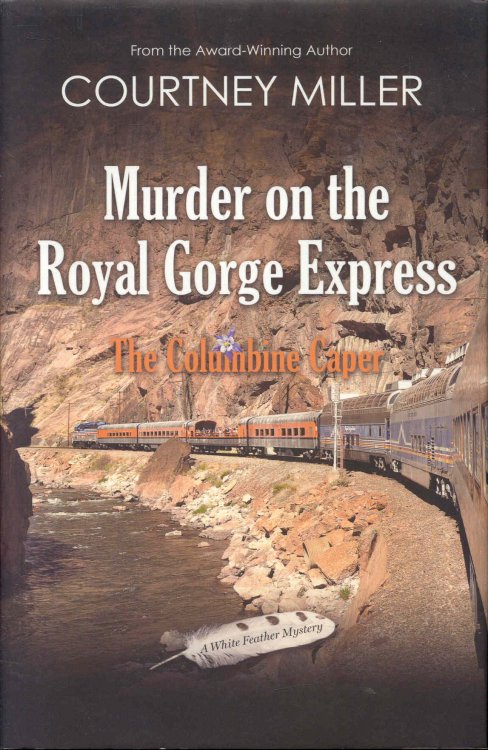 Murder on the Royal Gorge Express: The Columbine Caper