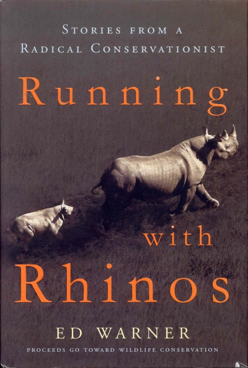 Running with Rhinos: Stories from a Radical Conservationist