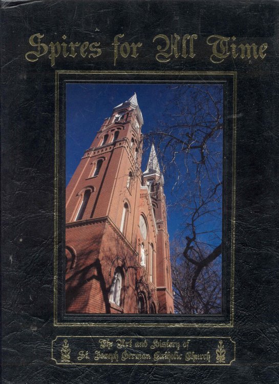 Spires for All Time: The Art and History of St. Joseph German Catholic Church