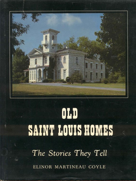 OLD SAINT LOUIS HOMES, 1764-1865: The Stories They Tell