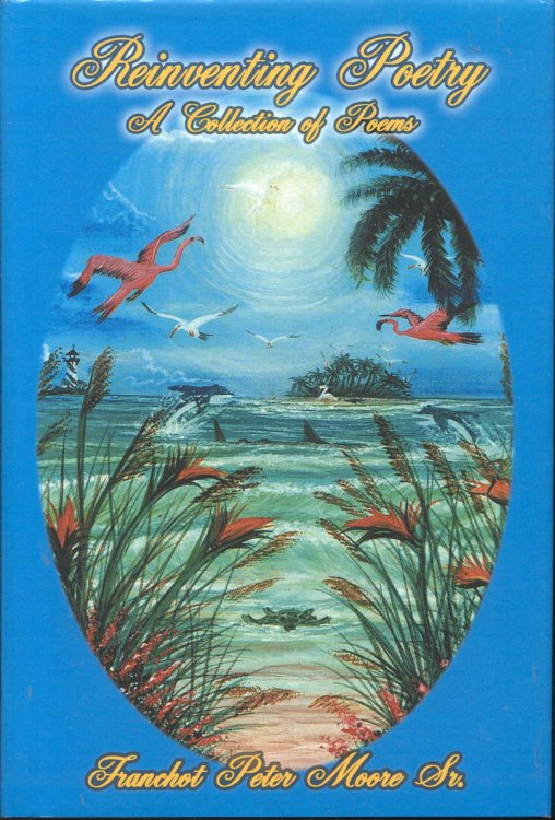 Reinventing Poetry: A Collection of Poems