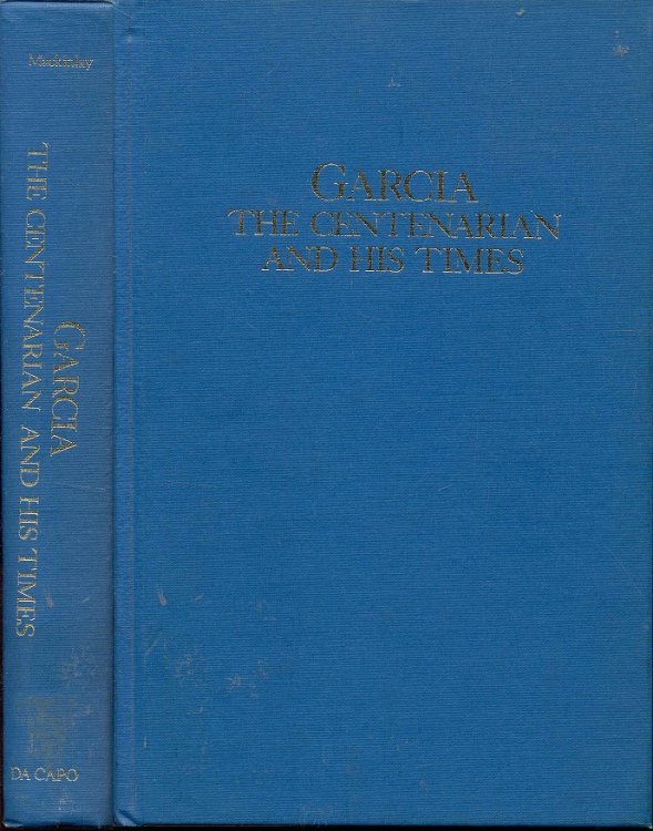 Garcia: The Centenarian and His Times