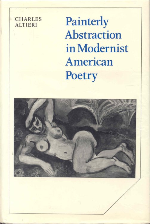 Painterly Abstraction in Modernist American Poetry: The Contemporaneity of Modernism