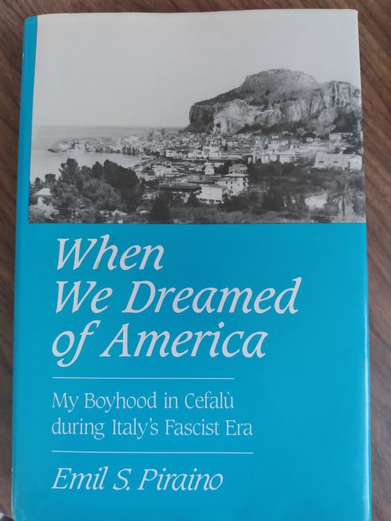 When We Dreamed of America: My Boyhood in Cefalu During Italy's Fascist Era