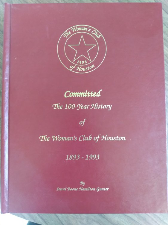 Committed: The Official 100-Year History of the Woman's Club of Houston, 1893-1993