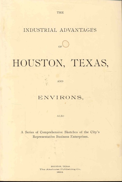 The Industrial Advantages of Houston, Texas, and Environs