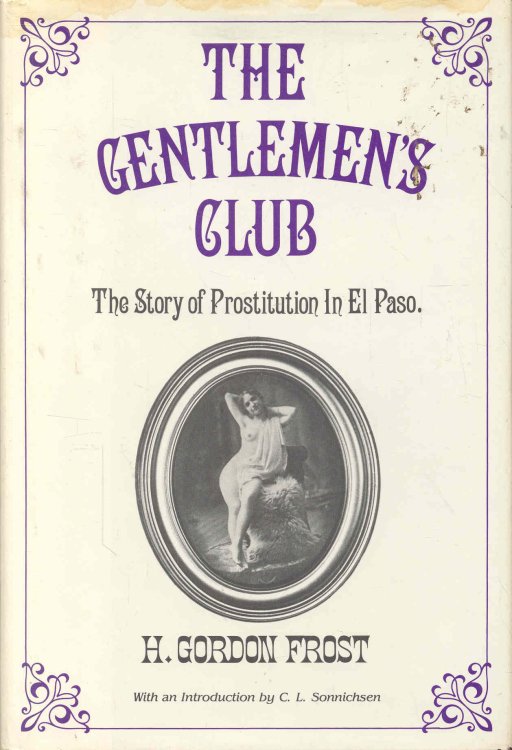 The Gentlemen's Club: The Story of Prostitution in El Paso
