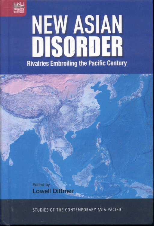New Asian Disorder: Rivalries Embroiling the Pacific Century