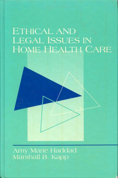 Ethical and Legal Issues in Home Health Care: Case Studies and Analyses