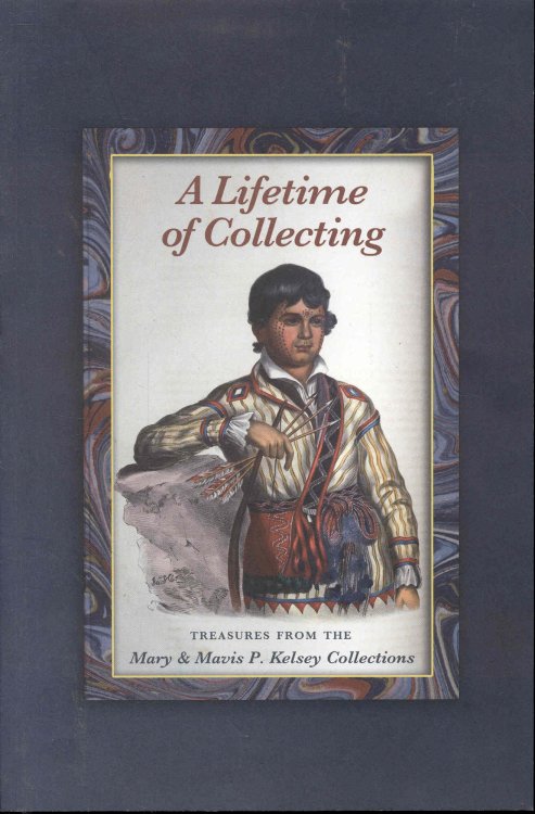 A Lifetime of Collecting: Treasures from the Mary & Mavis P. Kelsey Collections