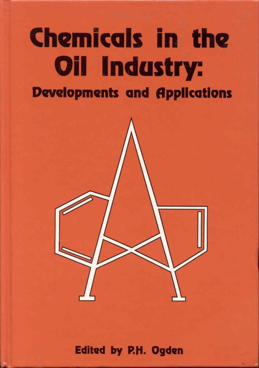 Chemicals in the Oil Industry: Developments and Applications