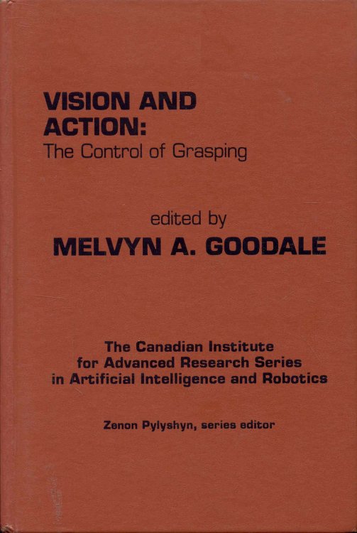VISION AND ACTION: The Control of Grasping