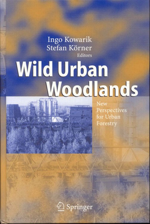 Wild Urban Woodlands: New Perspectives for Urban Forestry