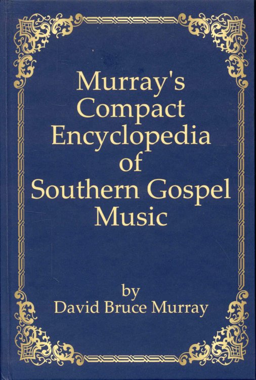 Murray's Compact Encyclopedia of Southern Gospel Music