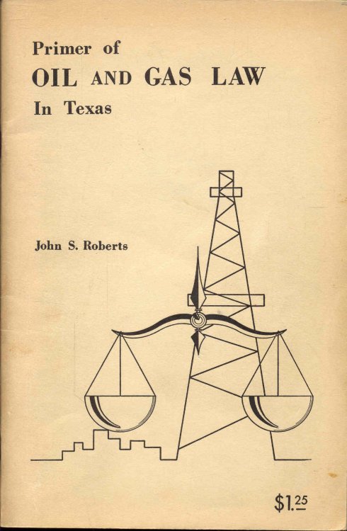 Primer of OIL AND GAS LAW of Texas