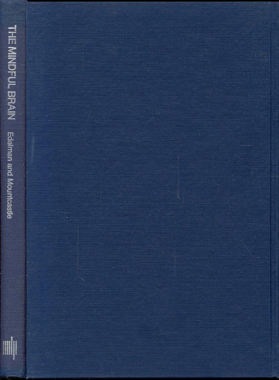 THE MINDFUL BRAIN: Cortical Organization and the Group-Selective Theory of Higher Brain Function