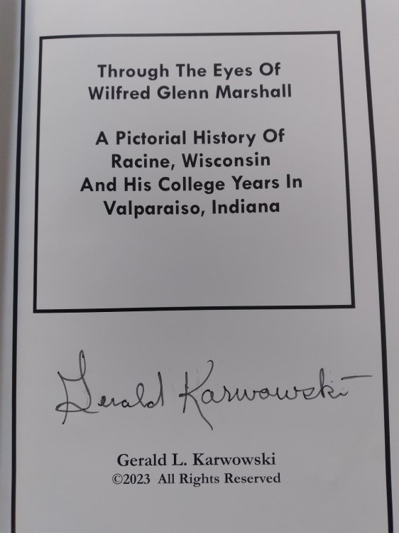 Through The Eyes Of Wilfred Glenn Marshall: A Pictorial History Of Racine, Wisconsin And His College Years In Valparaiso, Indiana