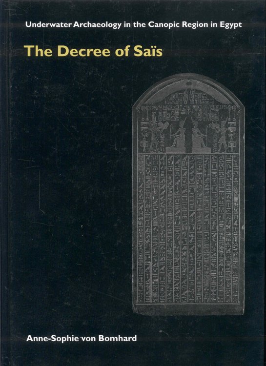 The Decree of Sais: The Stelae of Thonis-Heracleion and Naukratis