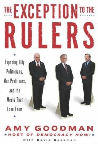 The Exception to the Rulers: Exposing Oily Politicians, War Profiteers, and the Media That Love Them
