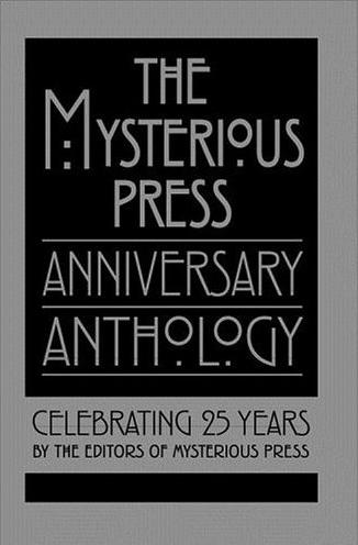 The Mysterious Press Anniversary Anthology: Celebrating 25 Years