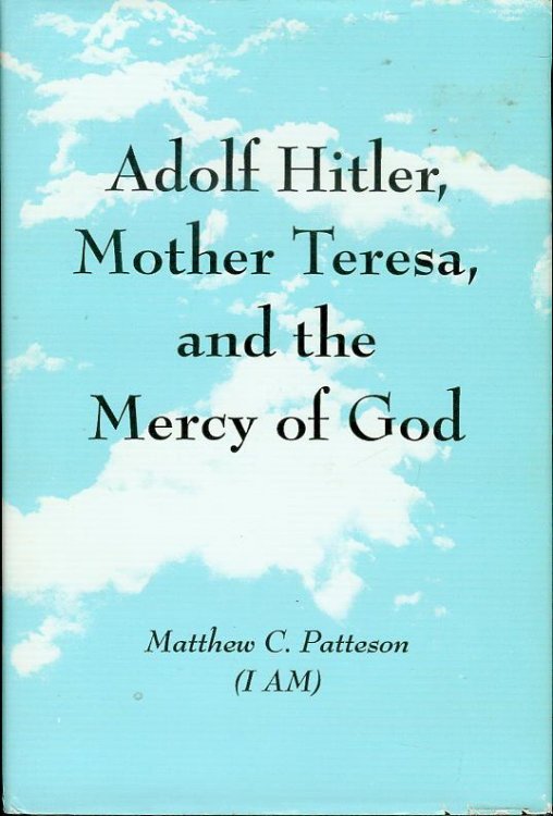 Adolf Hitler, Mother Teresa, and the Mercy of God