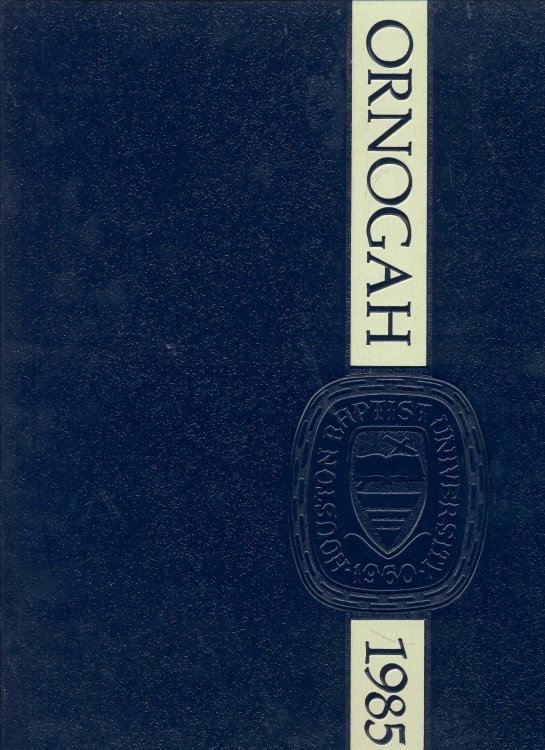Ornogah 1985 (Yearbook of Houston Baptist University)