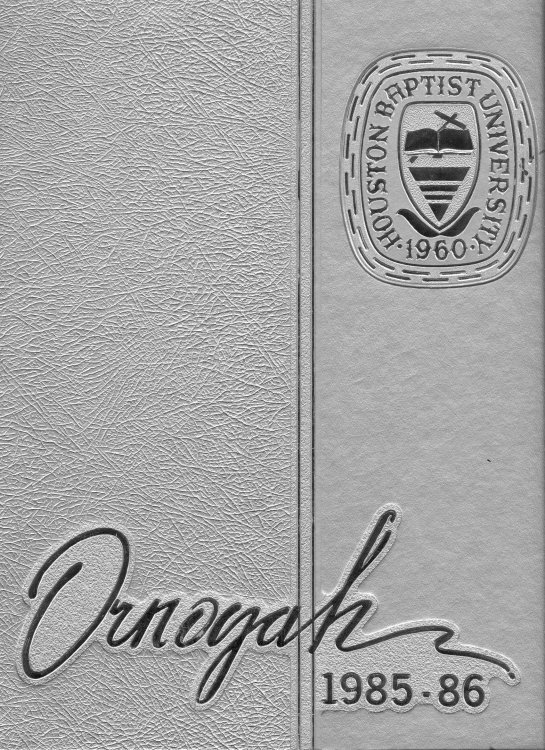 Ornogah 1986 (Yearbook of Houston Baptist University)