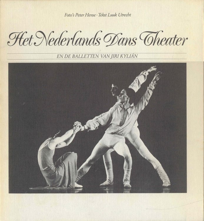 Het Nederlands Dans Theater: En De Balletten Van Jiri Kylian