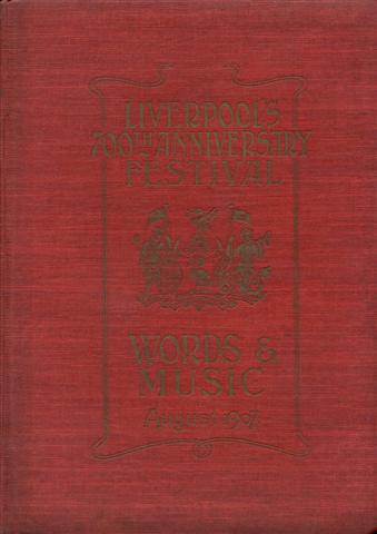 Liverpool's 700th Anniversary Celebrations: Words and Music, August 1907