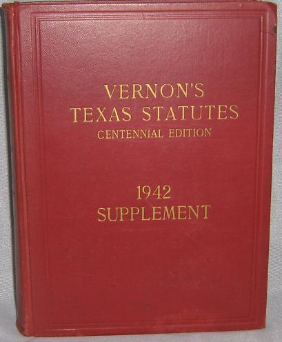 Image for Vernon's Texas Statutes - 1942 Supplement (Centennial Edition) Vernon's Texas Statutes - 1942 Supplement (Centennial Edition)