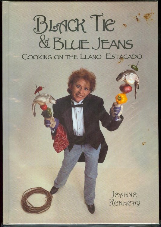 Image for Black Tie & Blue Jeans: Cooking on the Llano Estacado Black Tie & Blue Jeans: Cooking on the Llano Estacado