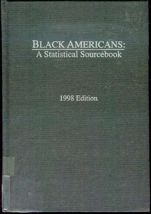 Black Americans: A Statistical Sourcebook (1998 Edition)