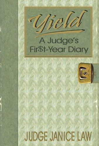 Yield: A Judge's Fir$t-Year Diary