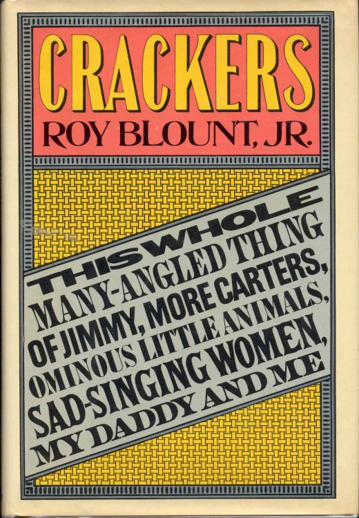 Crackers: This Whole Many-Angled Thing of Jimmy, More Carters, Ominous LIttle Animals, Sad-singing Women, My Daddy and Me