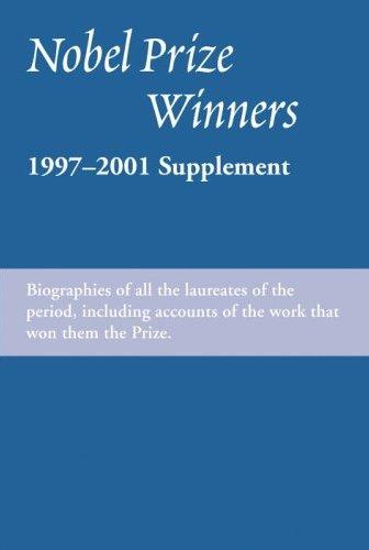 Nobel Prize Winners: 1997-2001 Supplement (An H. W. Wilson Biographical Dictionary)
