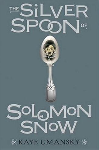 The Silver Spoon Of Solomon Snow