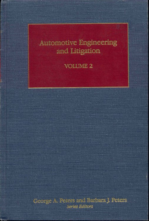 Automotive Engineering and Litigation (Volume 2)