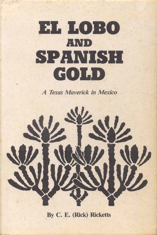 El Lobo and Spanish Gold: A Texas Maverick in Mexico