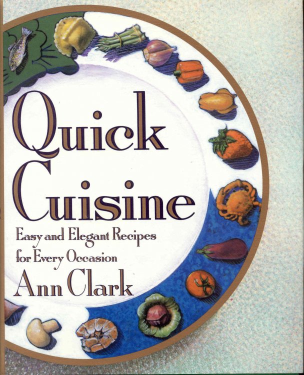 Quick Cuisine: Easy and Elegant Recipes for Every Occasion